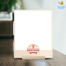 Load image into Gallery viewer, Best Brother Personalized Wooden Print Frame | COD not available
